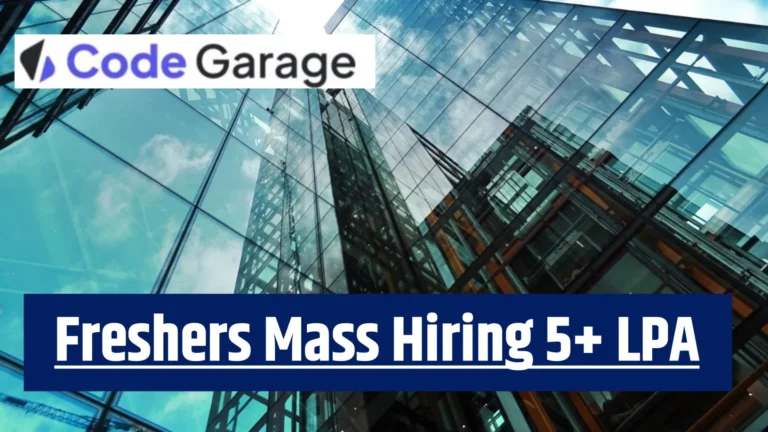 Code Garage Tech Mass Hiring Freshers and Engineers – Multiple Roles Open | 5+ Lac per Year Salary | Apply Now