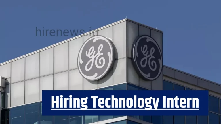 GE Appliances Hiring Technology Intern 2026 | B.Tech Students | Hyderabad & Bangalore | Apply Now