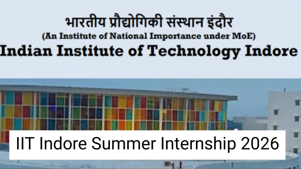 IIT Indore Summer Internship 2026 for UG Students | Apply Before April 20 (₹3000/Month)