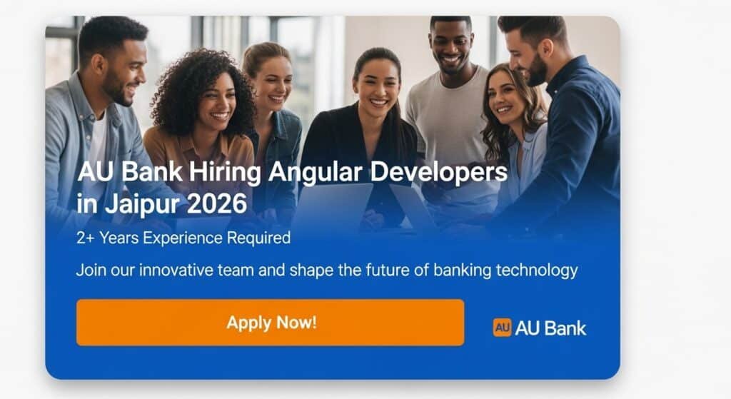 AU Bank Hiring Angular Developers in Jaipur 2026 — 2+ Years Experience Required | Apply Now!