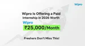 Wipro Is Offering a Paid Internship in 2026 Worth ₹25,000/Month — Freshers Don't Miss This!