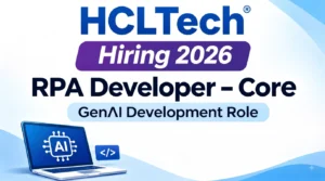 HCLTech Hiring 2026: RPA Developer – Core GenAI Role in Noida; Check Eligibility